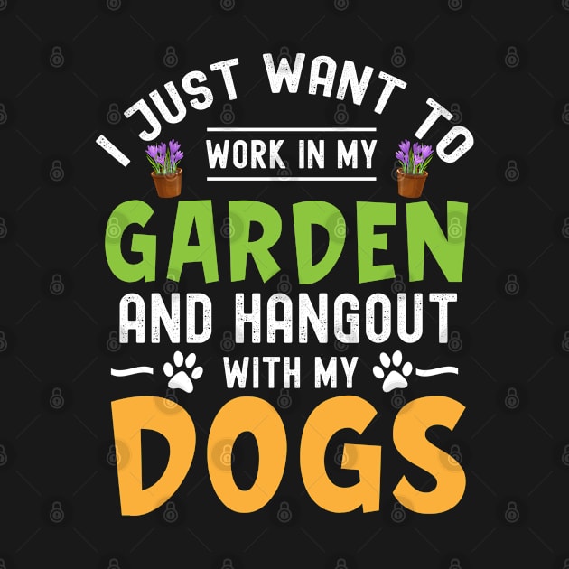 I Just Want to Work in My Garden and Hangout with my dogs by madani04