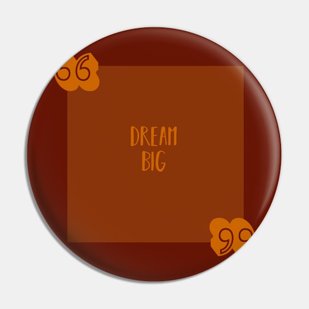 Dream Big Block Quote in Orange Pin by Girona