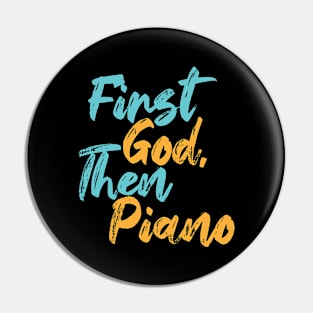 First God Then Piano Pin