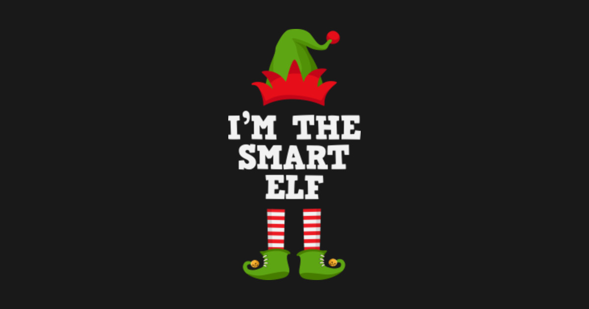 I'm The Smart Elf Matching Family Group Christmas T Shirt