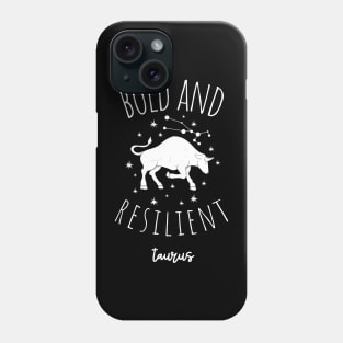 bold and resilent taurus Phone Case