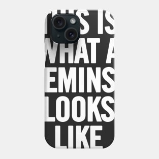 This Is What A Feminist Looks Like Phone Case