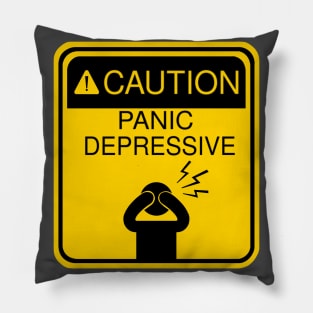 Caution: Panic Depressive Pillow