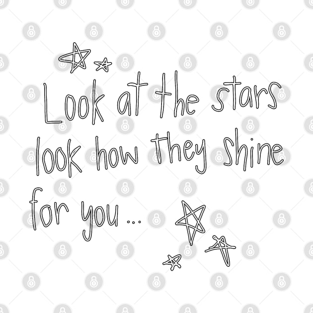 Look at the stars look how they shine for you by BarKer