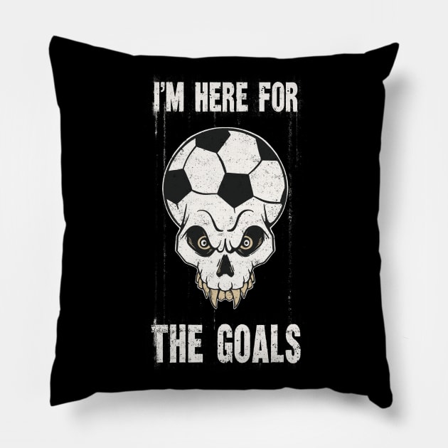 I'm Here For The Goals Soccer Fan Skull Pillow by Foxxy Merch