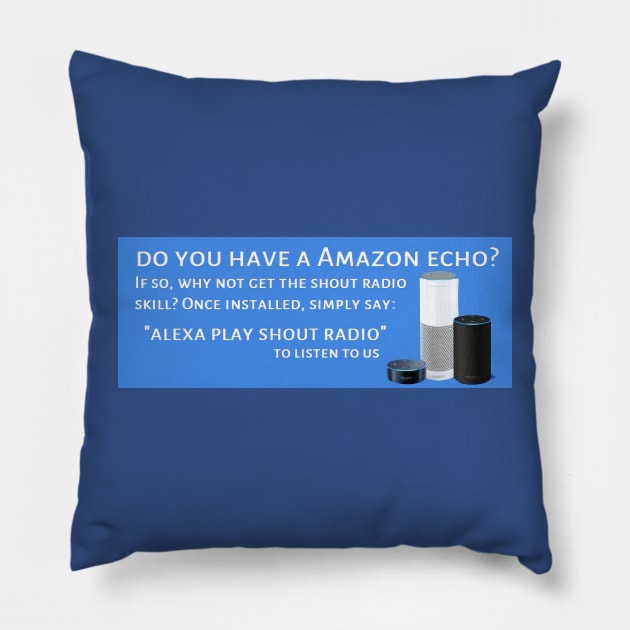 Alexa Pillow by Shout Radio