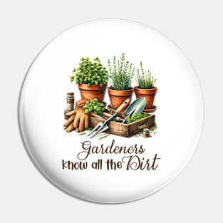 Gardeners Know all the dirt Pin