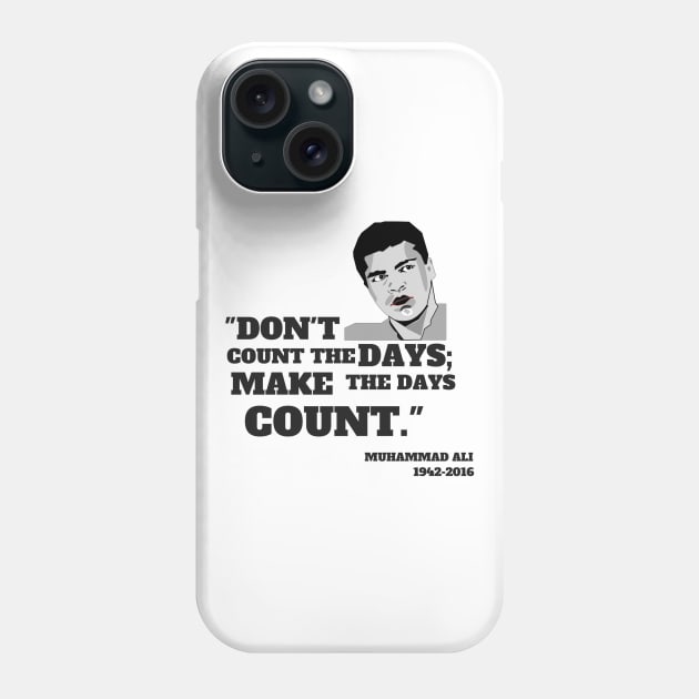 Quote: "Don't count the days make the days count." Phone Case by ilygraphics