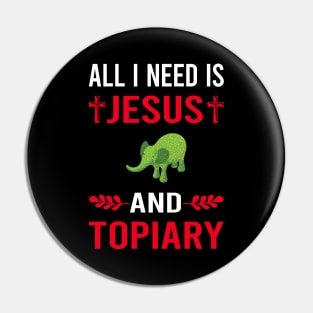 I Need Jesus And Topiary Pin