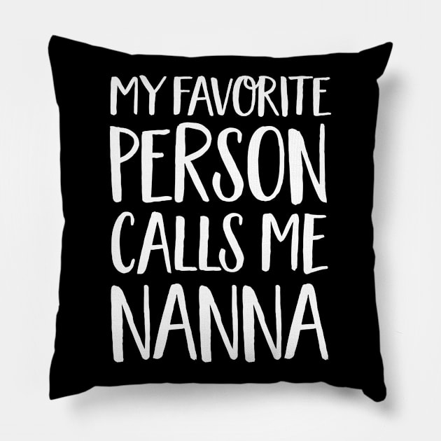 Nanna Gift - My Favorite Person Calls Me Nanna Pillow by Elsie Bee Designs