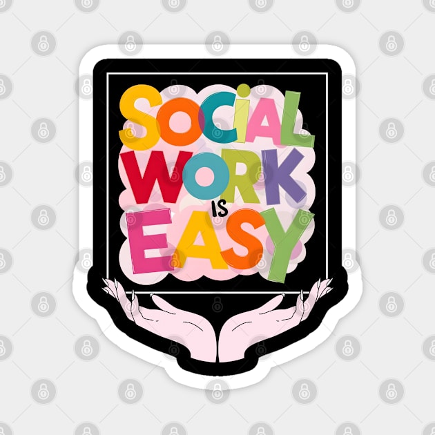 Social Worker Is Easy Magnet by SergioArt