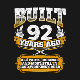 Built 92 Years Ago-All Parts Original Gifts 92nd Birthday T-Shirt