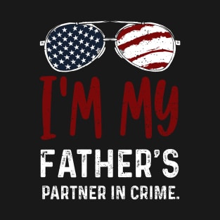 I'm my father's partner in crime. T-Shirt