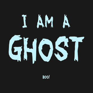 I Am A Ghost (Boo!) T-Shirt