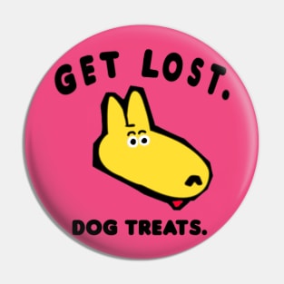 GET LOST. DOG TREATS Pin