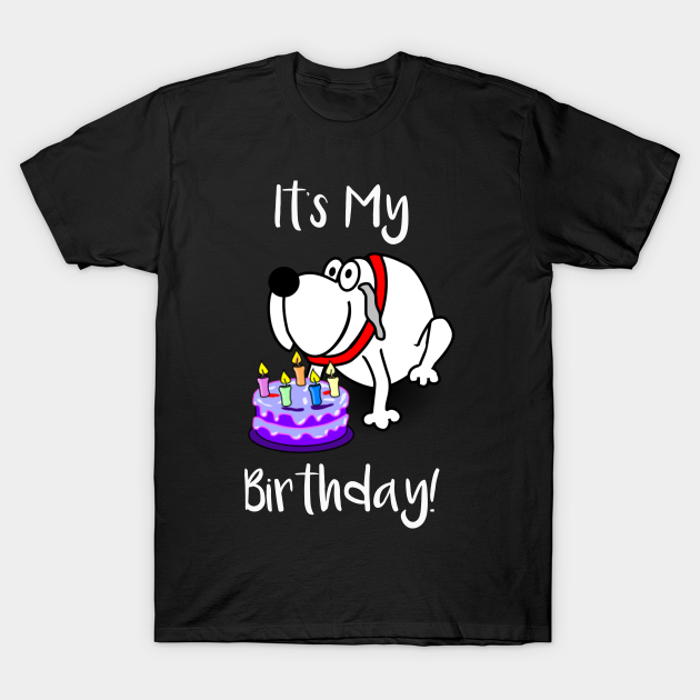 it's my birthday dog shirt