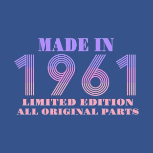 Made In 1961 Limited Edition All Original Parts T-Shirt