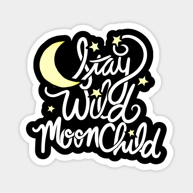 Stay Wild Moon Child Magnet by bubbsnugg