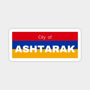 City of Ashtarak in Armenia Flag Magnet