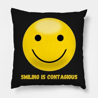 Smiling is Contagious Pillow