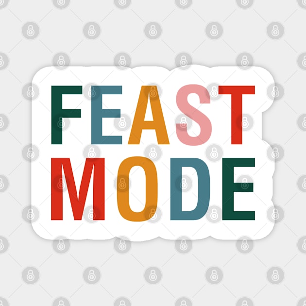 Feast Mode Magnet by CityNoir