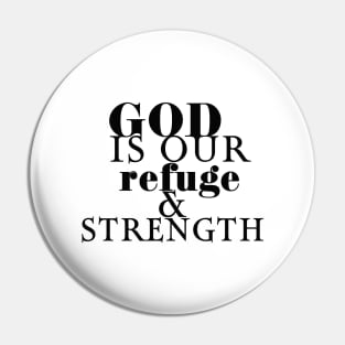 God is our refuge and strength Pin