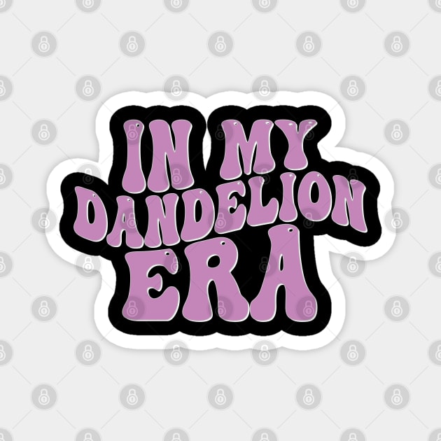 In My Dandelion Era Magnet by mdr design
