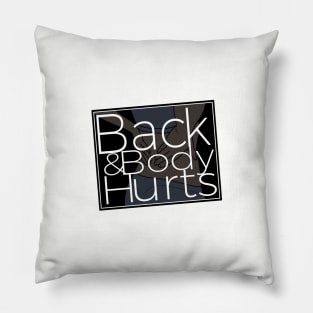 Back & Body Hurts Gym Meme Funny Pillow