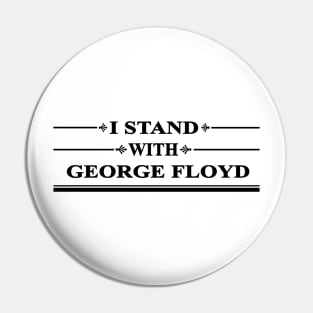 I stand with floyd - george floyd cant breathe Pin