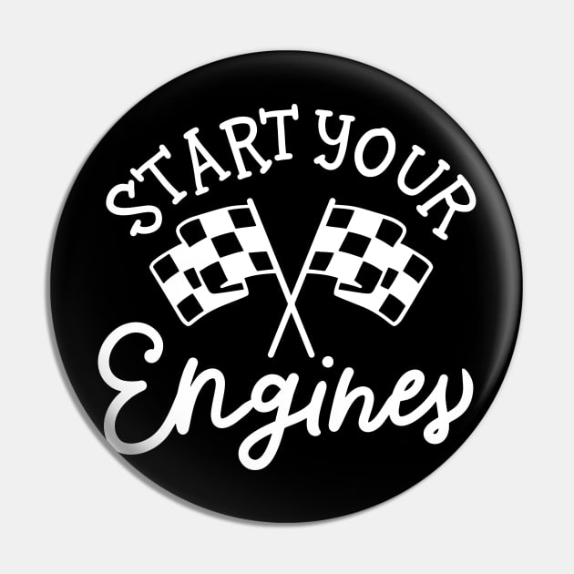 Start Your Engines Pin by maxcode