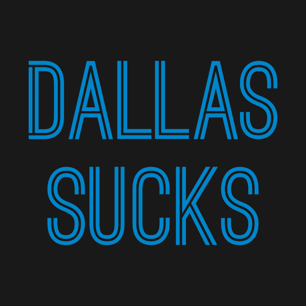 Dallas Sucks (Carolina Blue Text) by caknuck