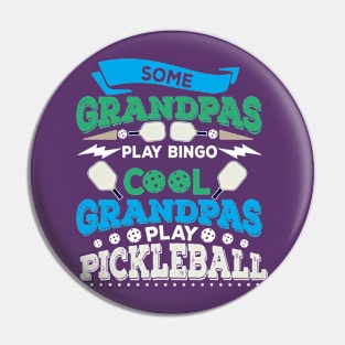 Some Grandpas Play Bingo Cool Grandpas Play Pickleball T-Shirt Pin