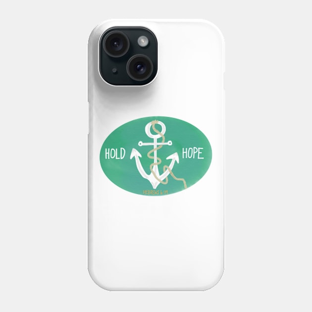 Hold Hope Phone Case by heyvictyhey