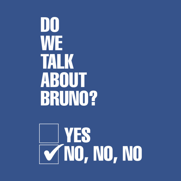 Disover Do We Talk About Bruno? No, No, No - Bruno - T-Shirt