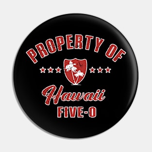 Hawaii Five-0 Property of Hawaii Pin