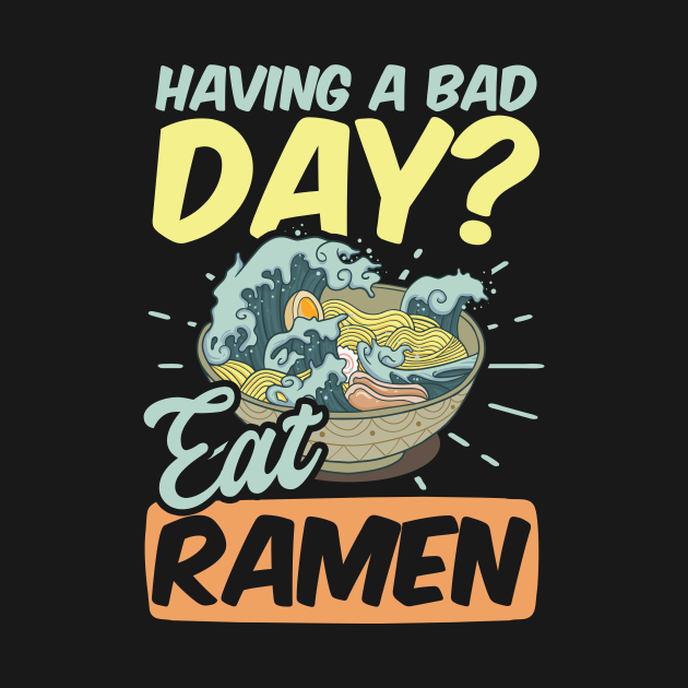 Ramen Lover Shirt | Having A Bad Day Eat Ramen - Ramen Lover - Long Sleeve T-Shirt | TeePublic