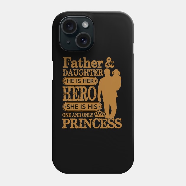 Father is my hero and daughter is my princess Phone Case by LaurieAndrew