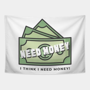 Need Money, i think i need money! Tapestry