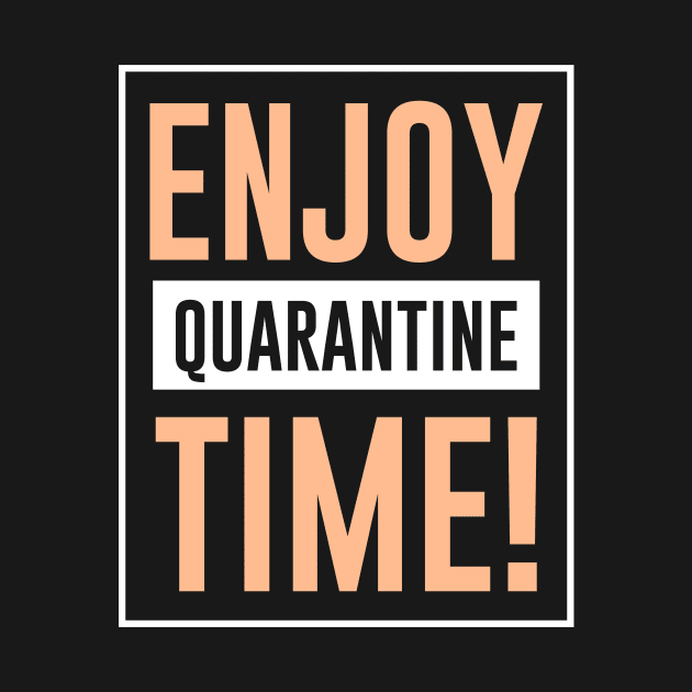 Enjoy Quarantine Time | Social Distancing by Shifted Time