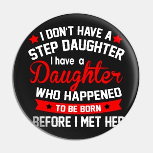 I don't have a step daughter I have a daughter Who happened to be born Pin