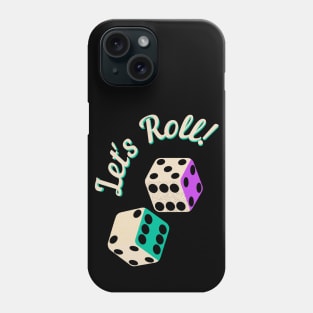 Let's Roll (Dice) Phone Case