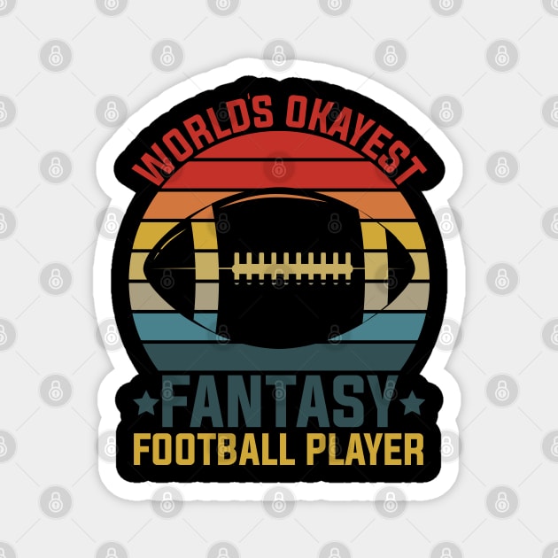 humor World's Okayest Fantasy Football Player funny Magnet by greatnessprint