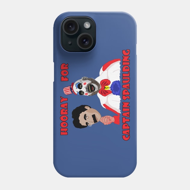 Hooray for Captain Spaulding! Phone Case by DeliciousAmbiguity