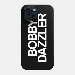 Bobby Dazzler Phone Case