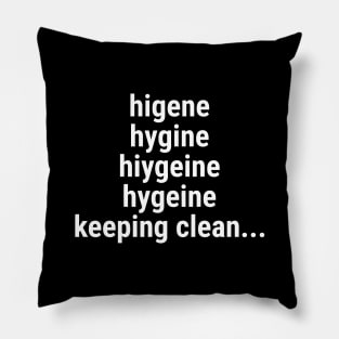 Hygiene - keeping clean Pillow