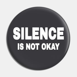 SILENCE IS NOT OKAY - Back Pin