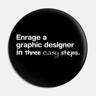 Enrage a graphic designer in three easy steps. Pin