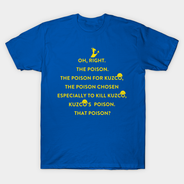 Discover That Poison? - The Emperors New Groove - T-Shirt