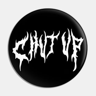 CHUT UP Donnie (Metal Font) Pin