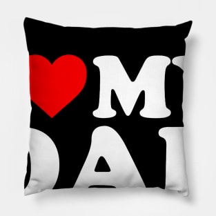 I Love My Dad Shirt For Kids, Men, Women Pillow